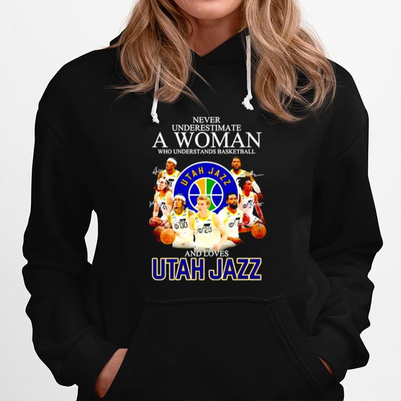 Never Underestimate A Woman Who Understands Basketball And Loves Utah Jazz Signatures Hoodie