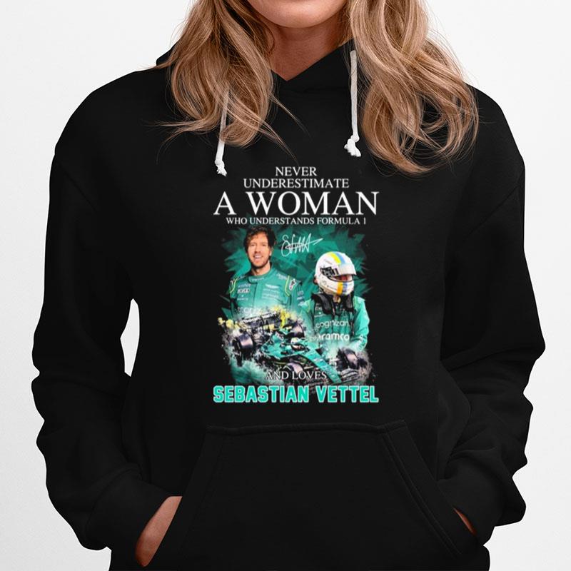 Never Underestimate A Woman Who Understands F1 And Loves Sebastian Vettel Signature Hoodie