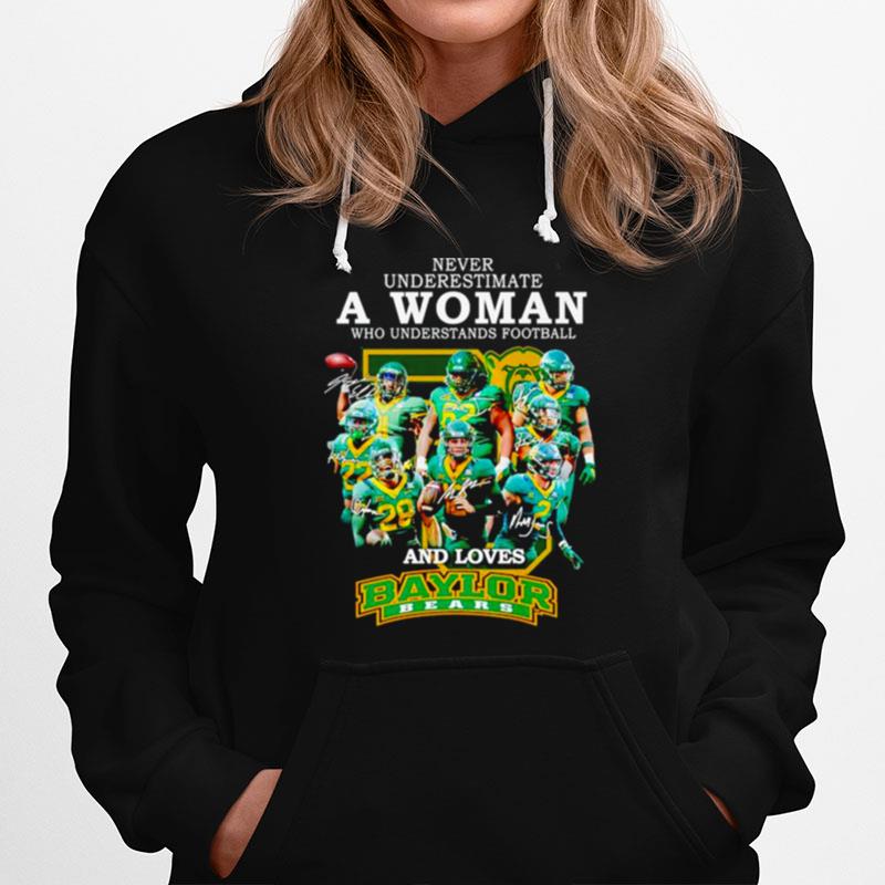 Never Underestimate A Woman Who Understands Football And Loves Baylor Bears Signatures Hoodie