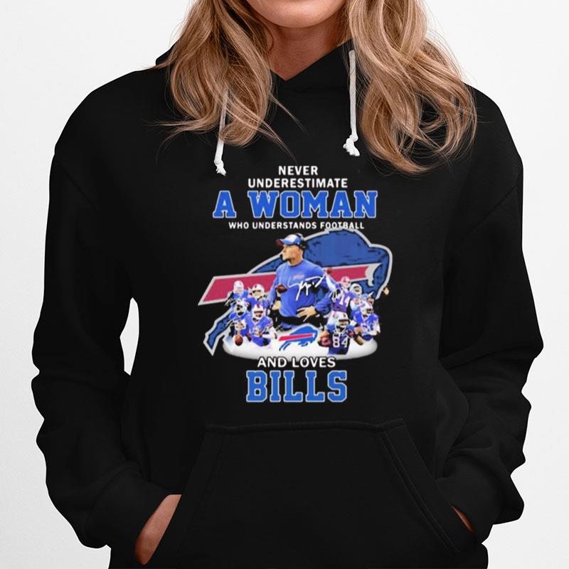 Never Underestimate A Woman Who Understands Football And Loves Buffalo Bills Hoodie