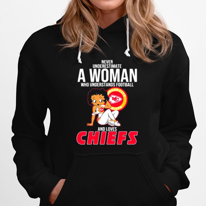 Never Underestimate A Woman Who Understands Football And Loves Chiefs Kansas City Hoodie