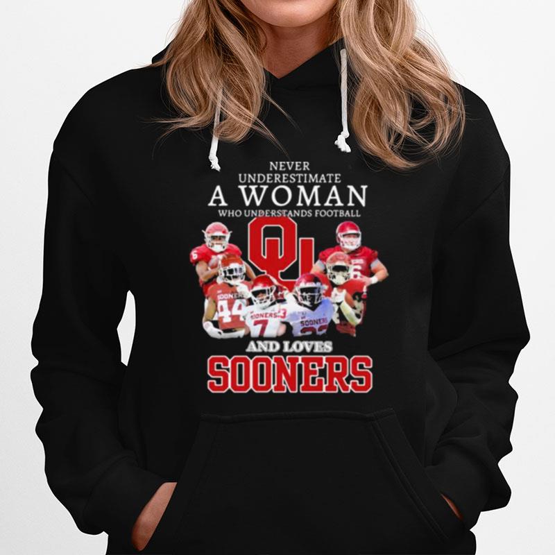 Never Underestimate A Woman Who Understands Football And Loves Sooners Football Hoodie