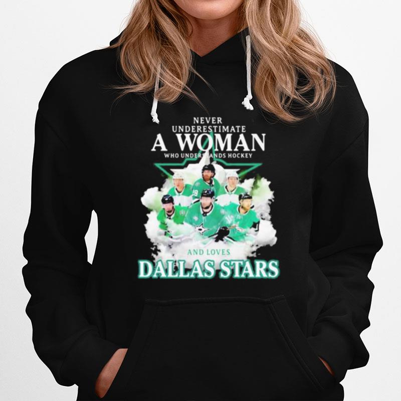 Never Underestimate A Woman Who Understands Hockey And Loves Dallas Stars Hoodie