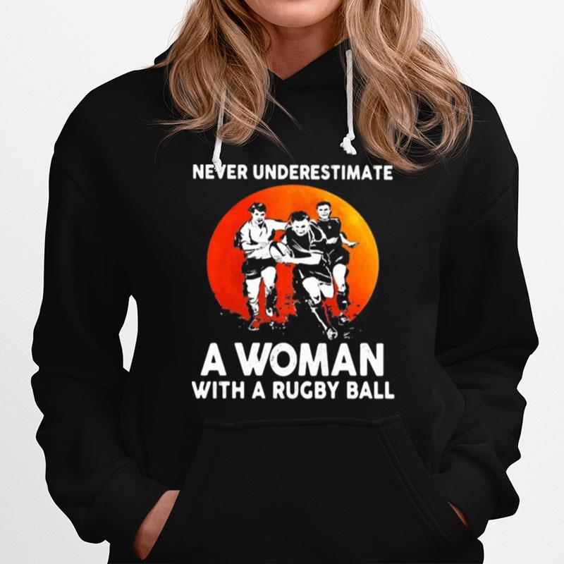 Never Underestimate A Woman With A Rugby Ball Sunset Hoodie