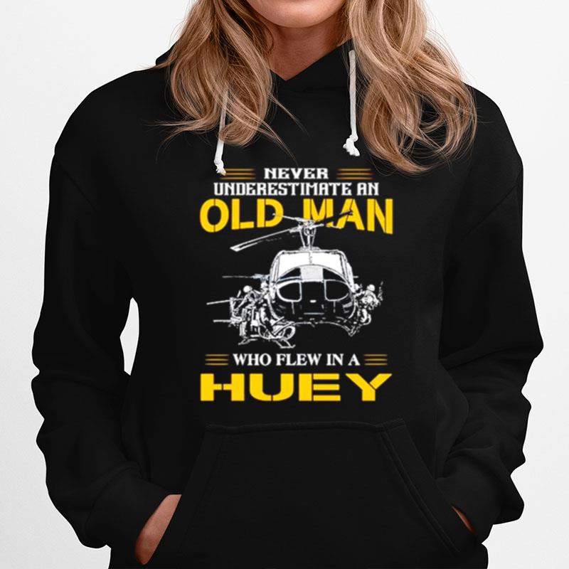 Never Underestimate An Old Man Who Flew In A Huey Hoodie