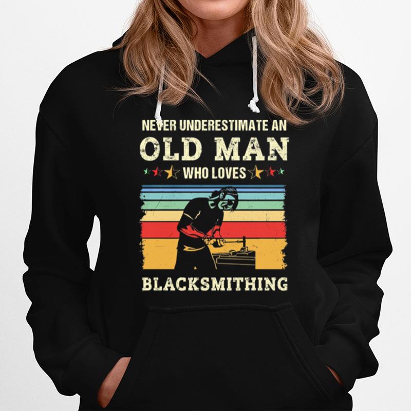 Never Underestimate An Old Man Who Loves Black Smithing Vintage Hoodie