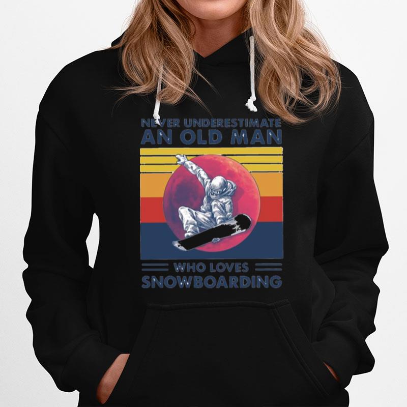 Never Underestimate An Old Man Who Loves Snowboarding Vintage Retro Hoodie