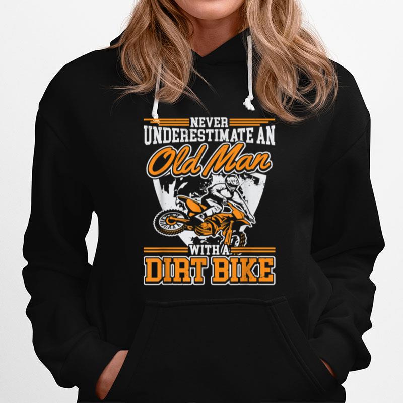 Never Underestimate An Old Man With A Dirt Bike Loves Bike Hoodie