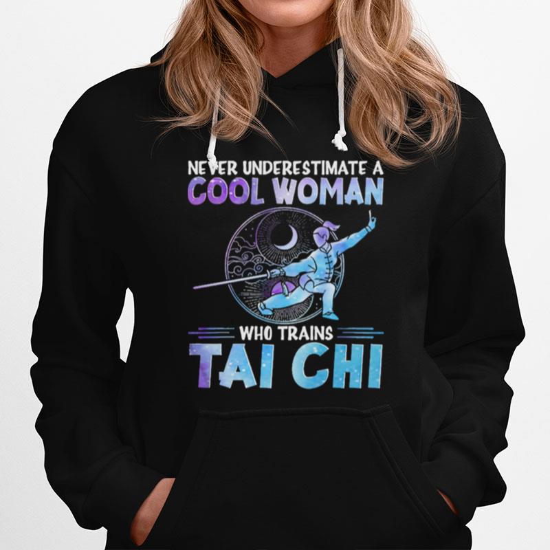 Never Underestimate Cool Woman Who Trains Taichi Hoodie