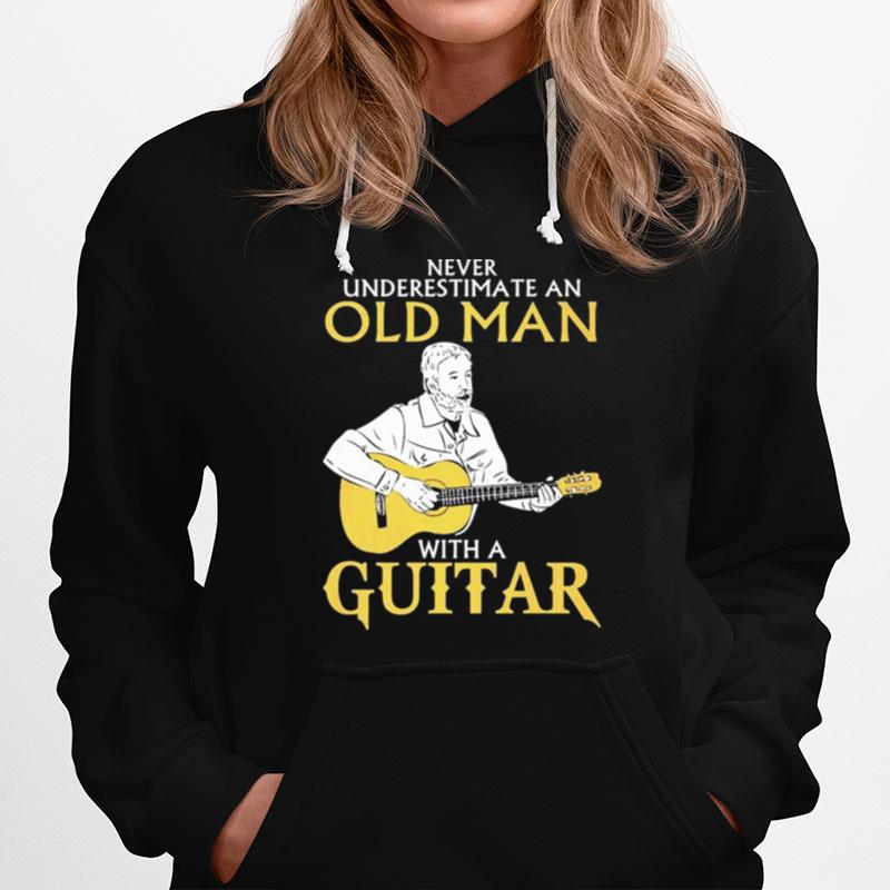 Never Underestimate Old Man With A Guitar Hoodie