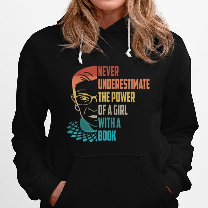 Never Underestimate The Power Of A Girl With Book Ruth Rbg Hoodie