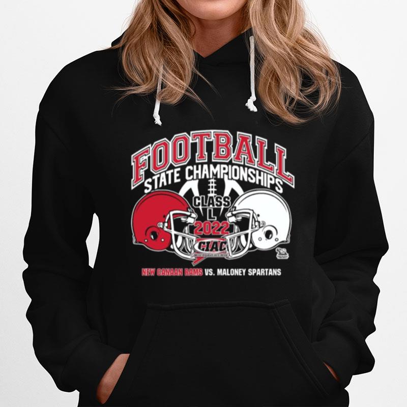 New Canaan Rams Vs Maloney Spartans Football State Championships Class L 2022 Hoodie