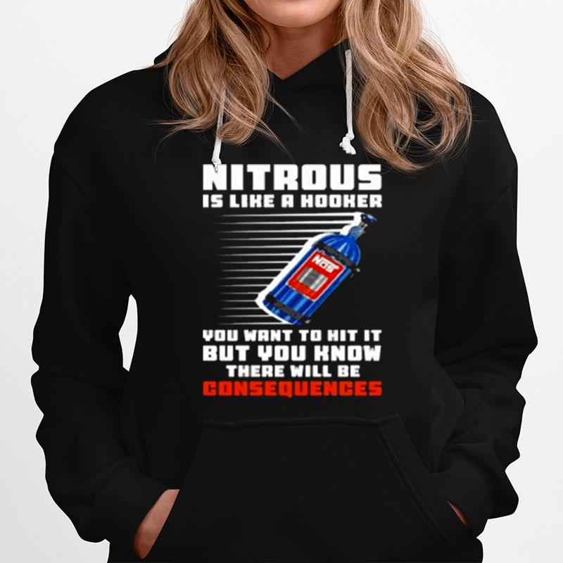 Nitrous Is Like A Hooker You Want To Hit It But You Know There Will Be Consequences Hoodie