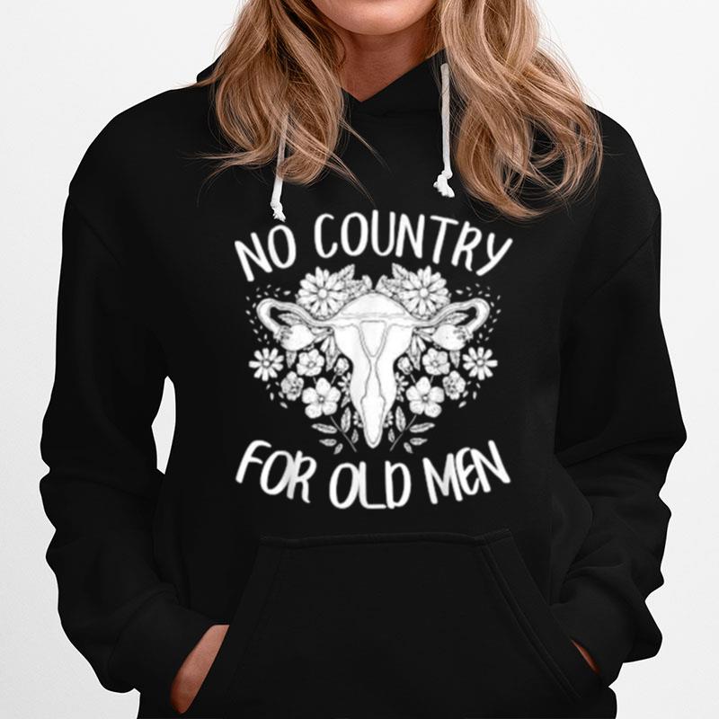 No Country For Old Men Uterus Feminist Women Rights Hoodie