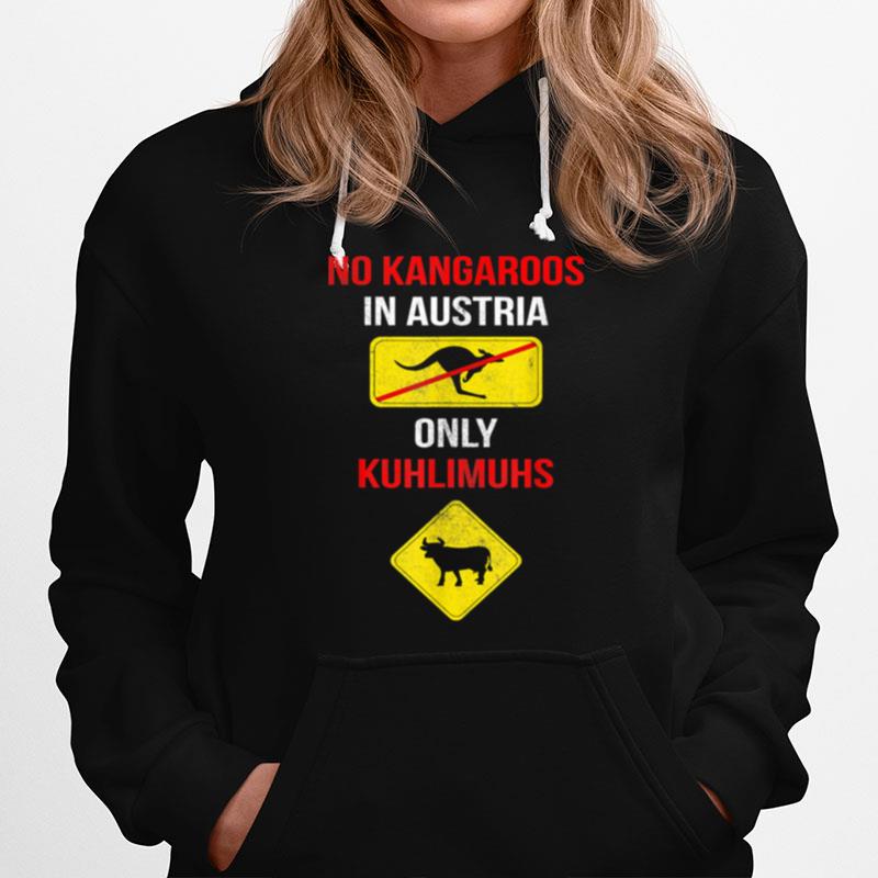 No Kangaroos Only Kuhlimuhs In Austria Hoodie