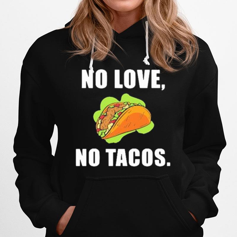 No Love No Tacos Hoodie