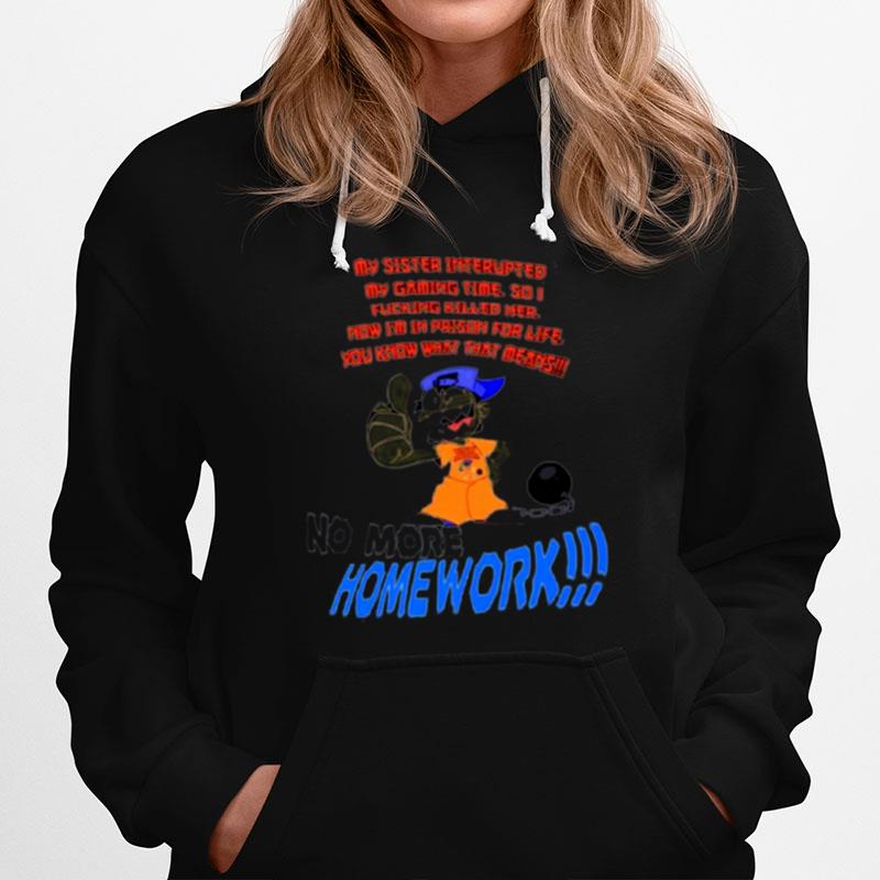 No More Homework Hoodie