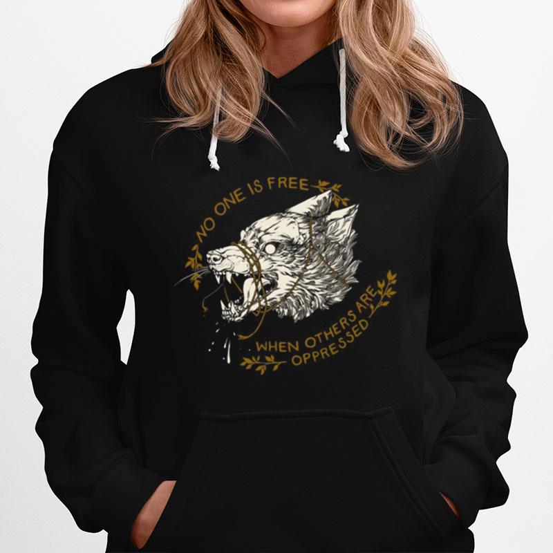 No One Is Free When Others Are Oppressed Erica Williams Hoodie