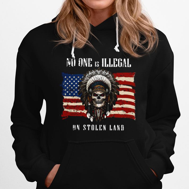 No One Is Illegal On Stolen Land American Flag Hoodie