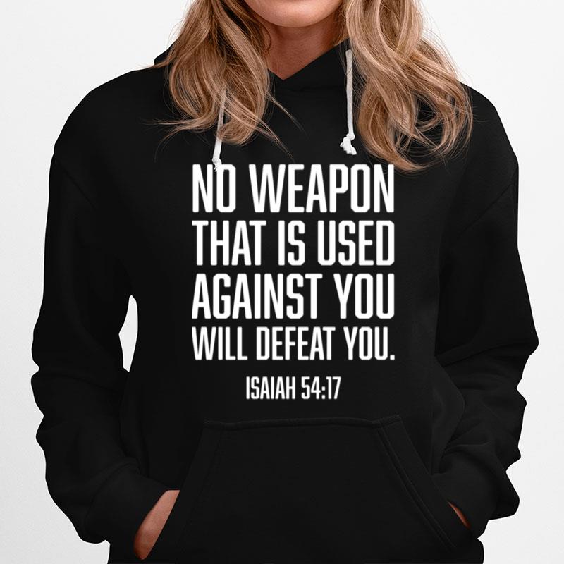 No Weapon Used Against You Will Defeat You Christian Hoodie