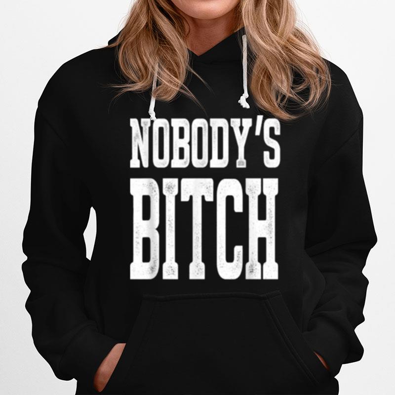 Nobodys Btich Hoodie