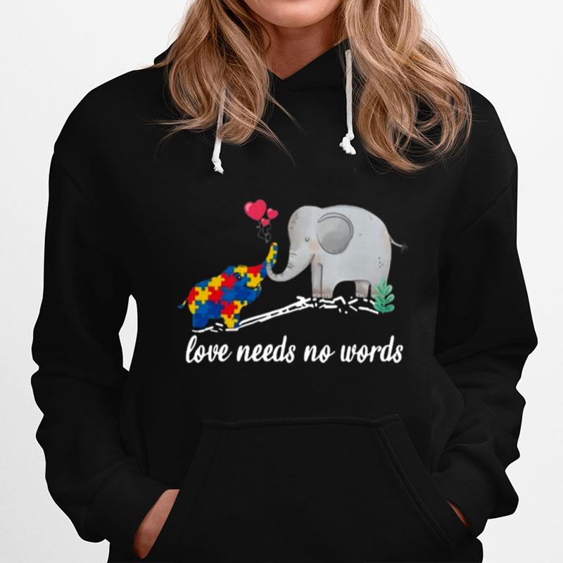 Non Verbal Autism Awareness Elephant Love Needs No Words Hoodie