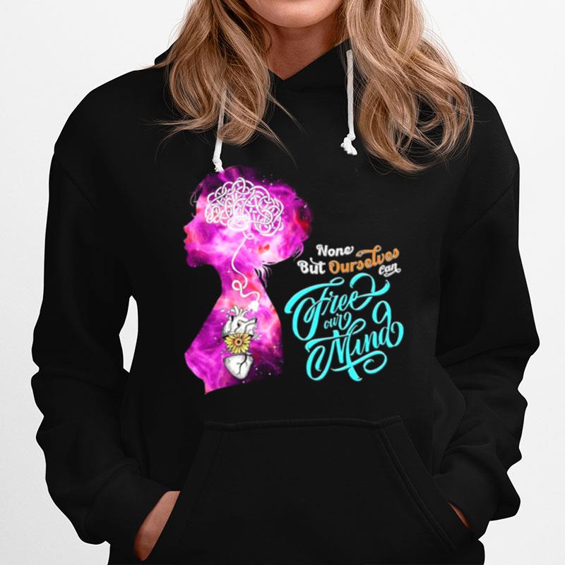 None But Ourselves Can Free Our Mind Hoodie