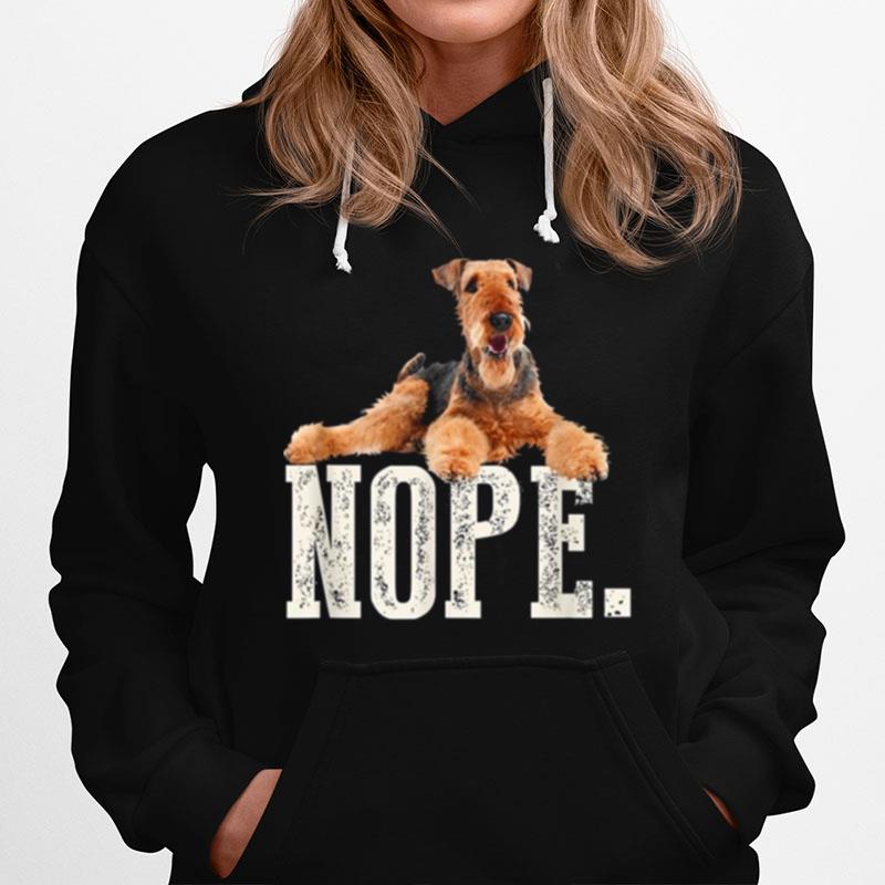 Nope Lazy Airedale Terrier Dog Lover Hoodie