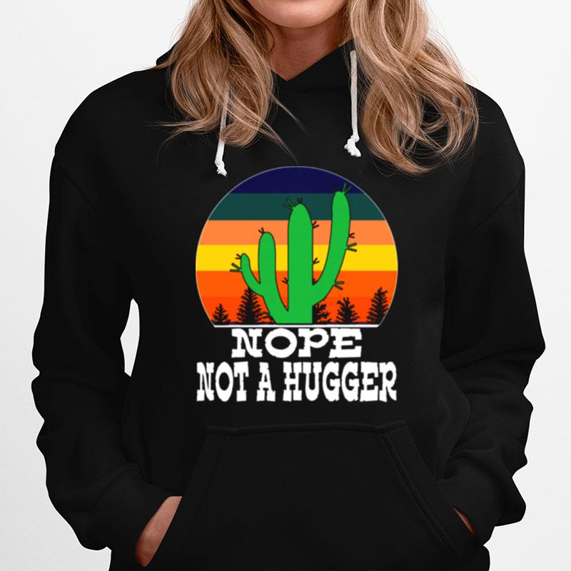 Nope Not A Hugger Tree Cactus Introvert Sarcastic Hoodie