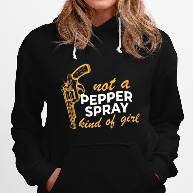 Not A Pepper Spray Kind Of Girl Pro Gun Hoodie