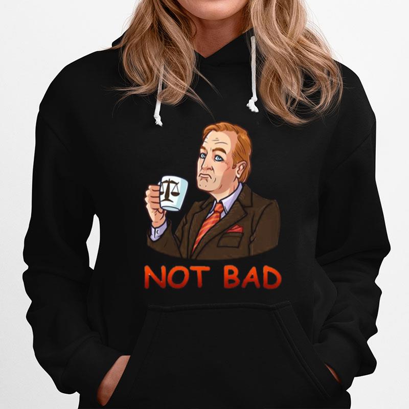 Not Bad Better Call Saul Netflix Hoodie