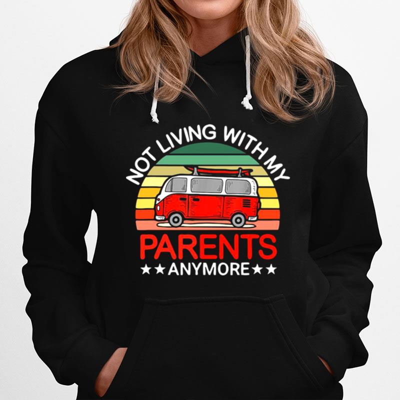 Not Living With My Parents Anymore Vintage Retro Hoodie