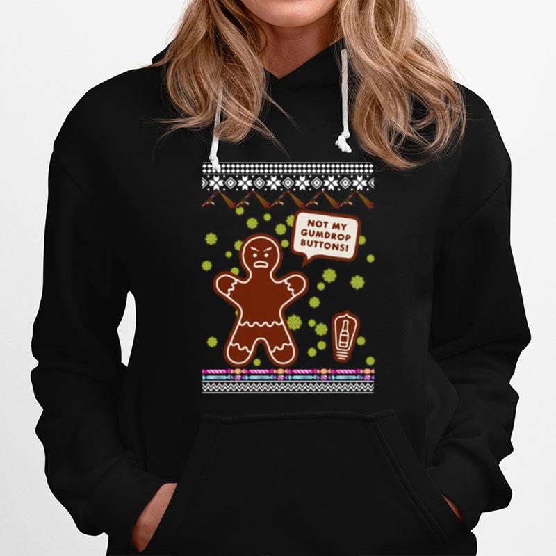Not My Gumdrop Buttons Gingerbread Man Ugly Christmas Hoodie