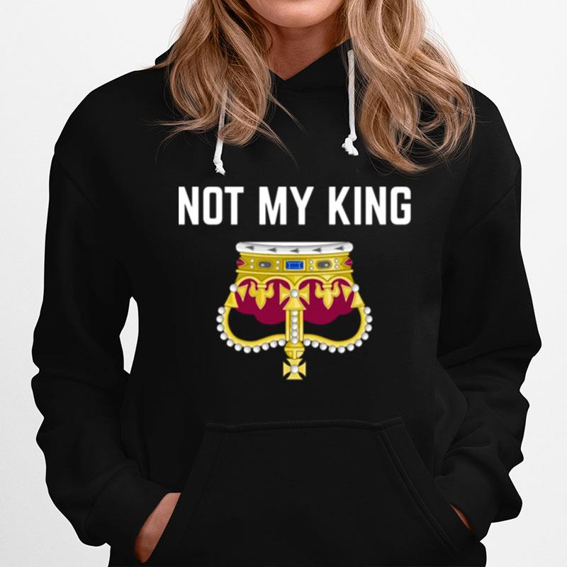 Not My King Charles Iii Upside Down Crown Hoodie