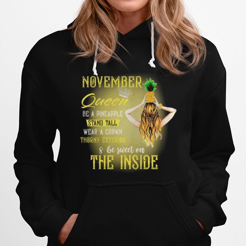 November Queen Be A Pineapple Stand Tall Wear A Crown Throny Exterior And Be Sweet On The Inside Hoodie