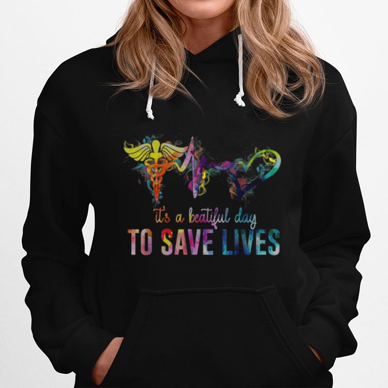 Nurse Beautiful Day To Save Lives Hoodie