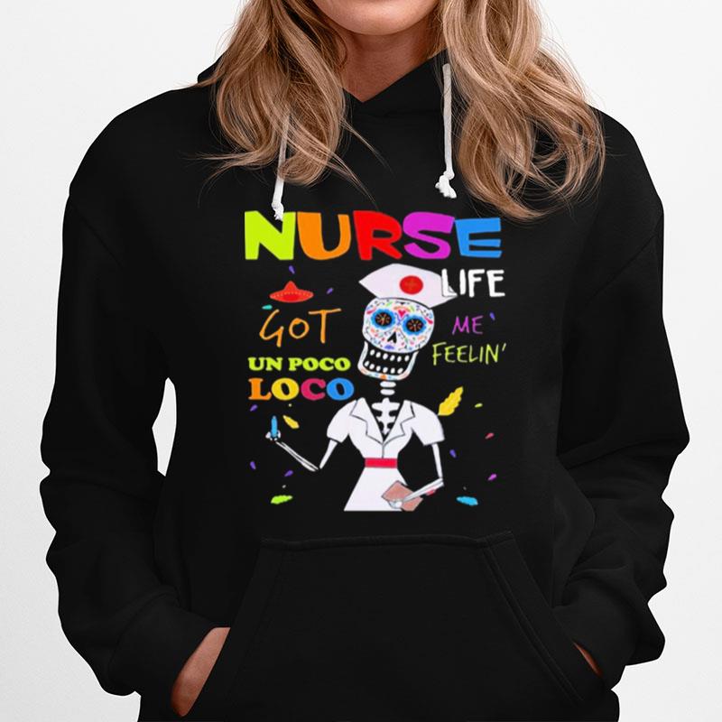 Nurse Life Me Feelin Got Un Poco Loco Hoodie