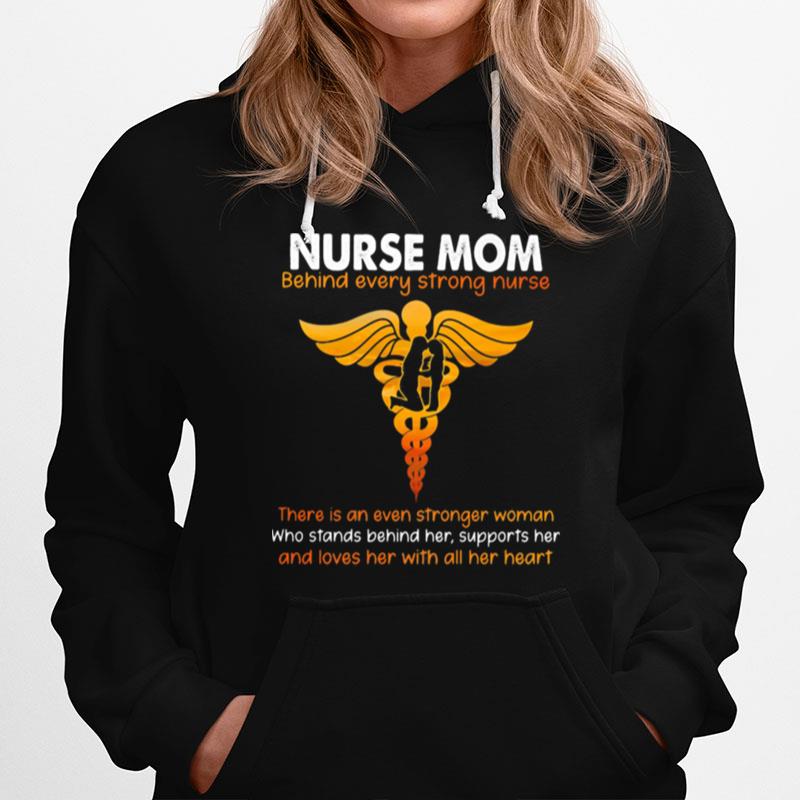 Nurse Mom Behind Every Strong Nurse Hoodie