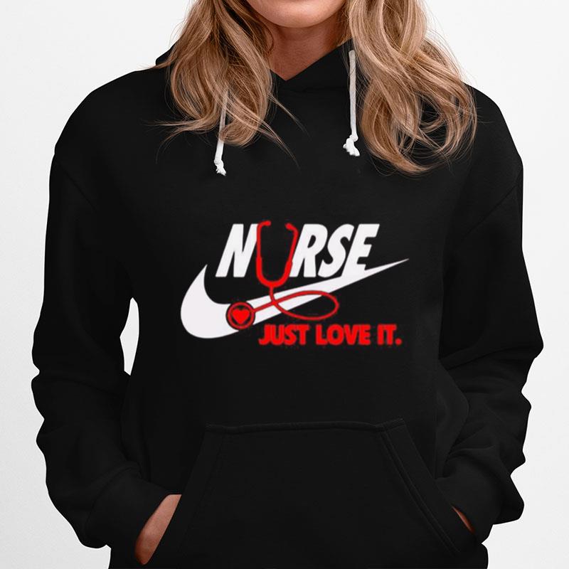Nurse Nike Just Love It Hoodie