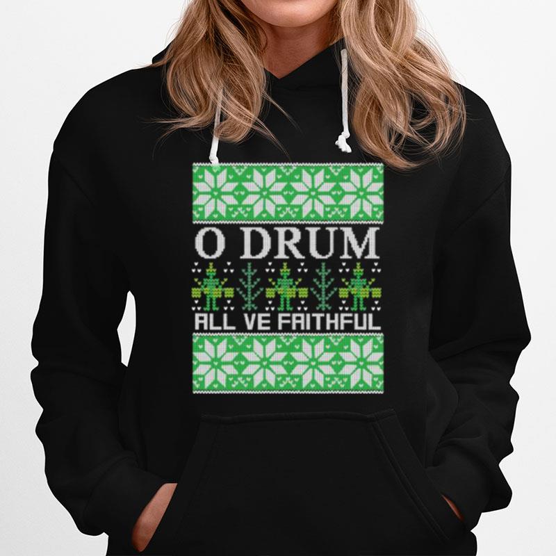 O Drum All Ye Faithful Music Instrument Christmas Hoodie