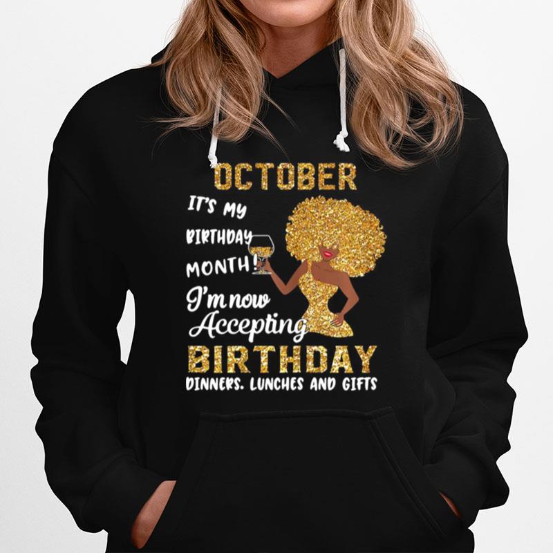 October Its My Birthday Month Im Now Accepting Birthday Dinners Lunches And Gifts Hoodie