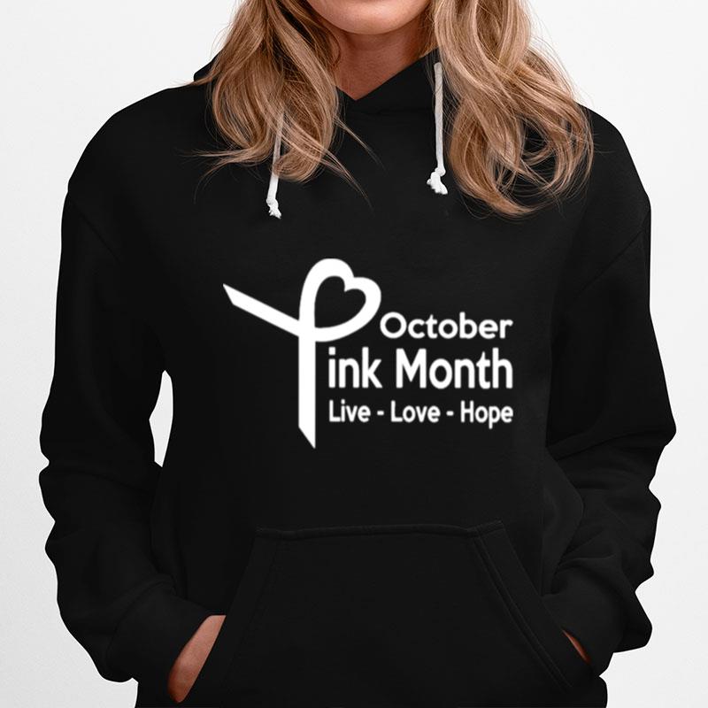 October Pink Month Live Love Hope Hoodie