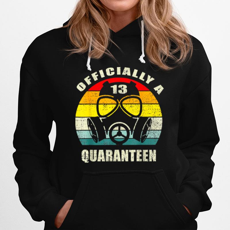 Officially A Quaranteen 13Th Birthdaynager Hoodie