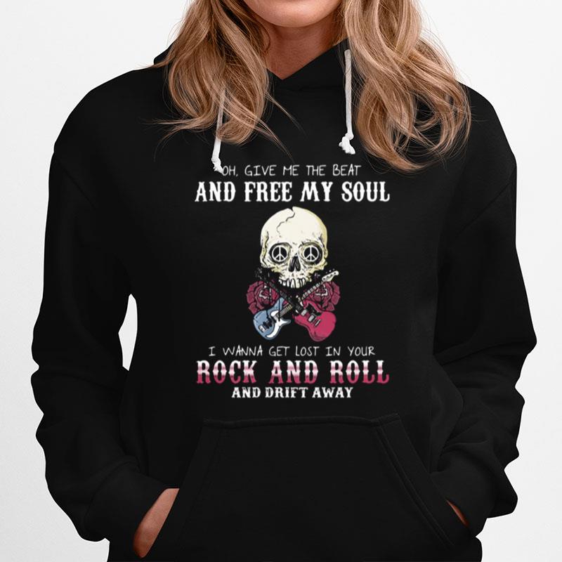 Oh Give Me The Beat And Free My Soul I Wanna Get Lost In Your Rock And Roll And Drift Away Halloween Hoodie