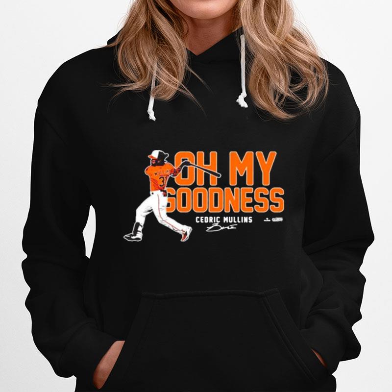 Oh My Goodness Cedric Mullins Baltimore Orioles Hoodie