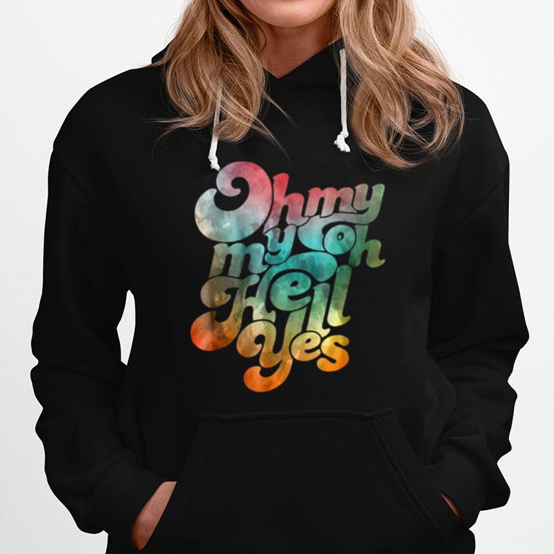 Oh My Oh Hell Yes Classic Rock Song Funny Rock Music Hoodie