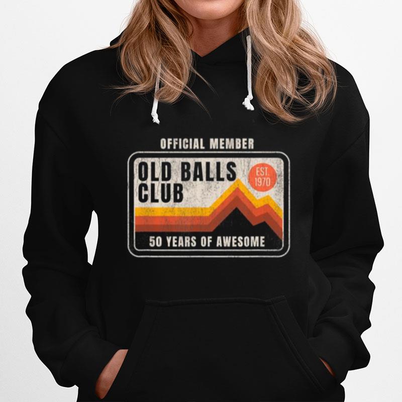 Old Balls Club 50 Years Of Awesome 1970 Hoodie