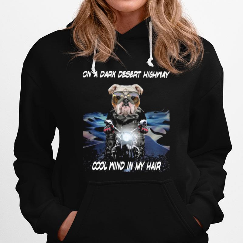 On A Dark Desert Highway Cool Wind In My Hair Dog Hoodie