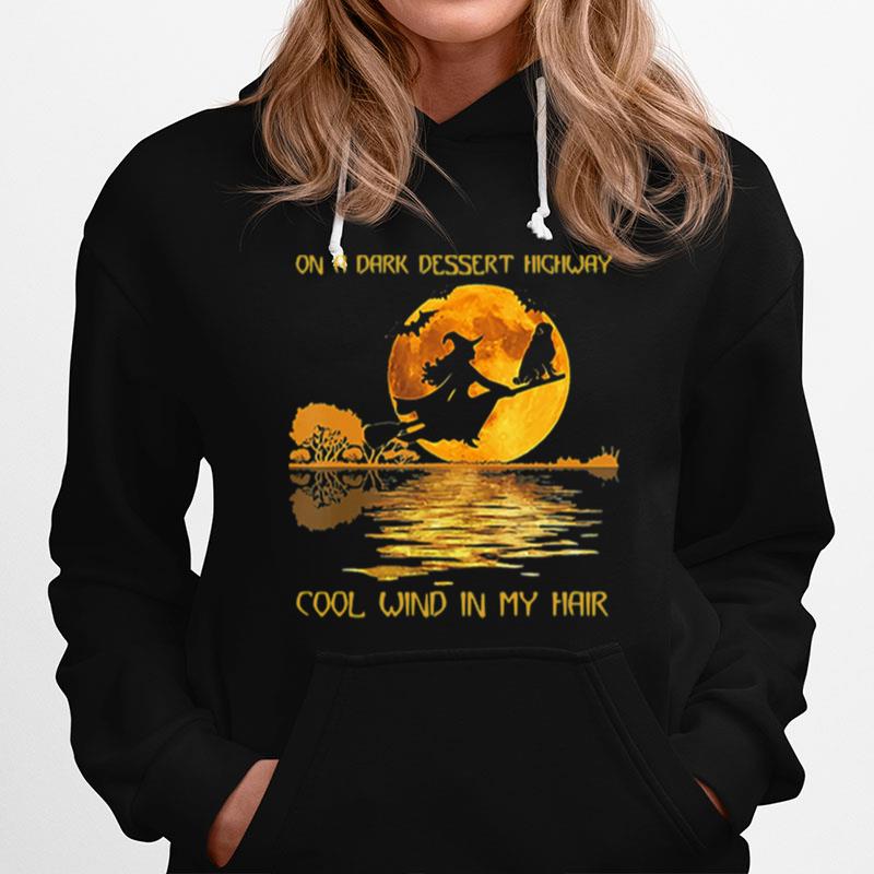 On A Dark Desert Highway Cool Wind In My Hair Witch On Broom Halloween Hoodie