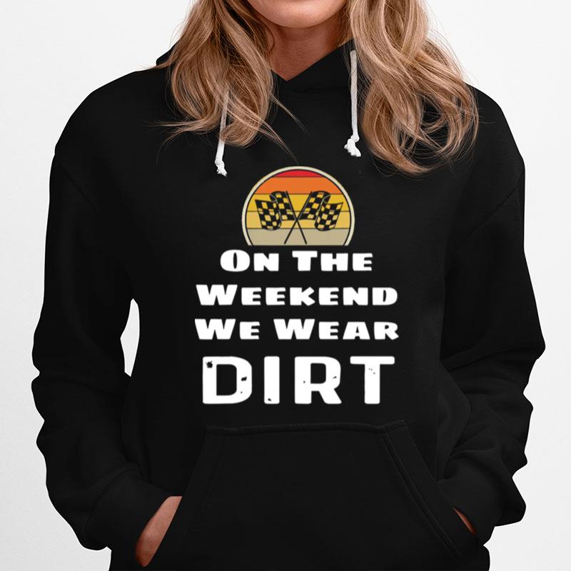 On The Weekend We Dirt Vintage Hoodie